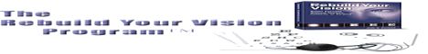 Rebuild Your Vision Without Glasses